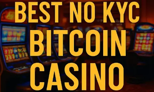 Best Crypto Casinos (No KYC): Finest Bitcoin Casinos Online For High Payouts