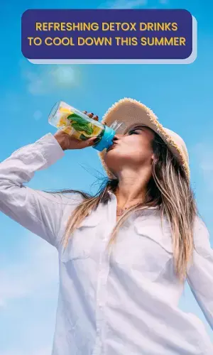 REFRESHING DETOX DRINKS TO COOL DOWN THIS SUMMER