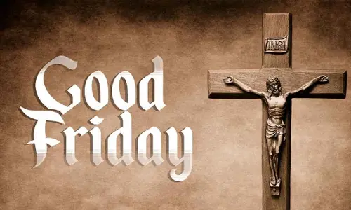Good Friday 2025: Meaning, Observance, and Spiritual Significance
