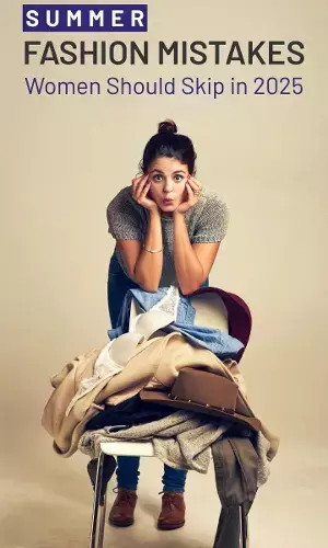 Summer Fashion Mistakes Women Should Skip in 2025