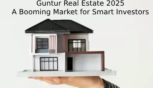 Guntur Real Estate 2025