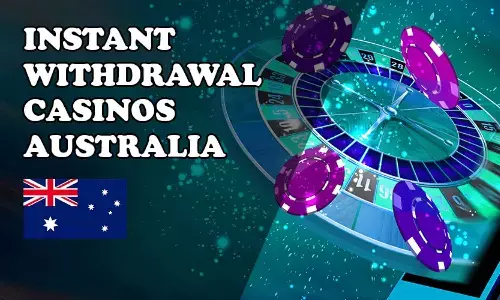 Top Instant Withdrawal Casinos in Australia for 2025
