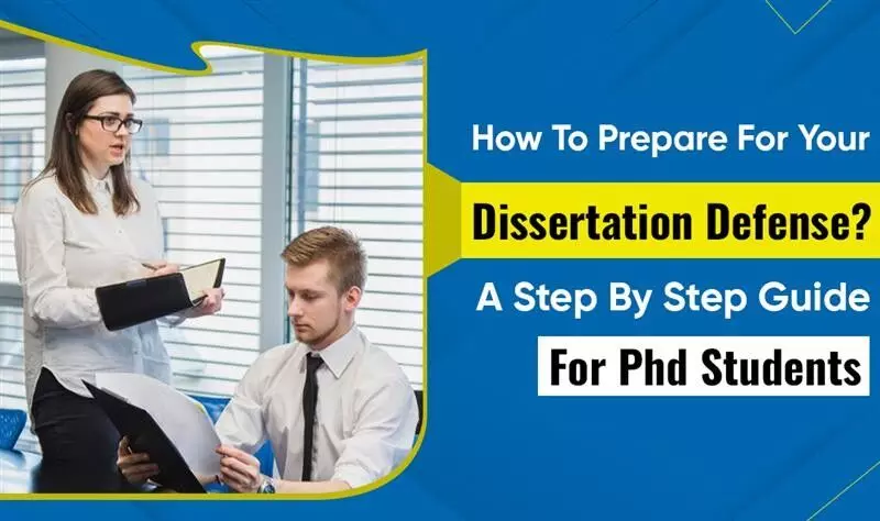How to Prepare For Your Dissertation Defence? A Step By Step Guide for PhD Students How to Prepare For Your Dissertation Defence? A Step By Step Guide for PhD Students