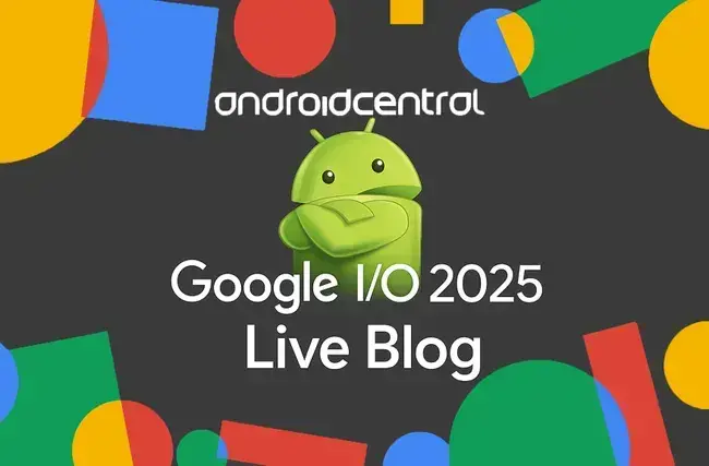 Google I/O 2025: Live Updates on Android 16, Gemini, and Android XR