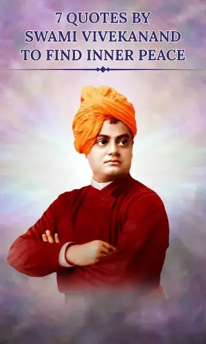 7 Quotes by Swami Vivekanand to find Inner Peace