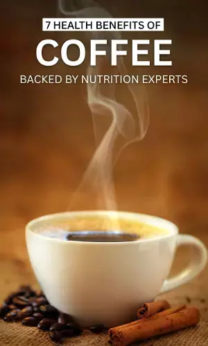 7 Health Benefits of Coffee backed by science and nutrition experts
