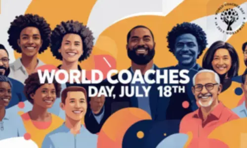 On World Coaches Day 18th July: Honouring & Celebrating Our Coaches & Mentors