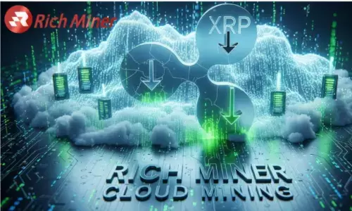 Ripple price drops? Uncovering how RICH Miner cloud mining helps investors convert XRP into fixed income.