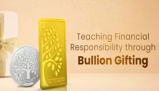 Teaching Financial Responsibility through Bullion Gifting