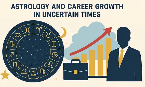 Astrology and Career Growth in Uncertain Times By Pt Umesh Chandra Pant