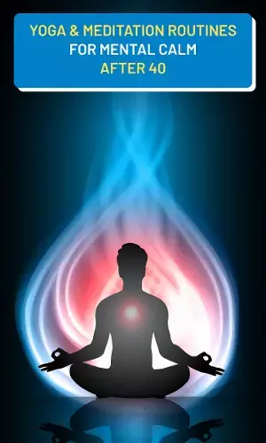 Yoga & Meditation Routines Post 40