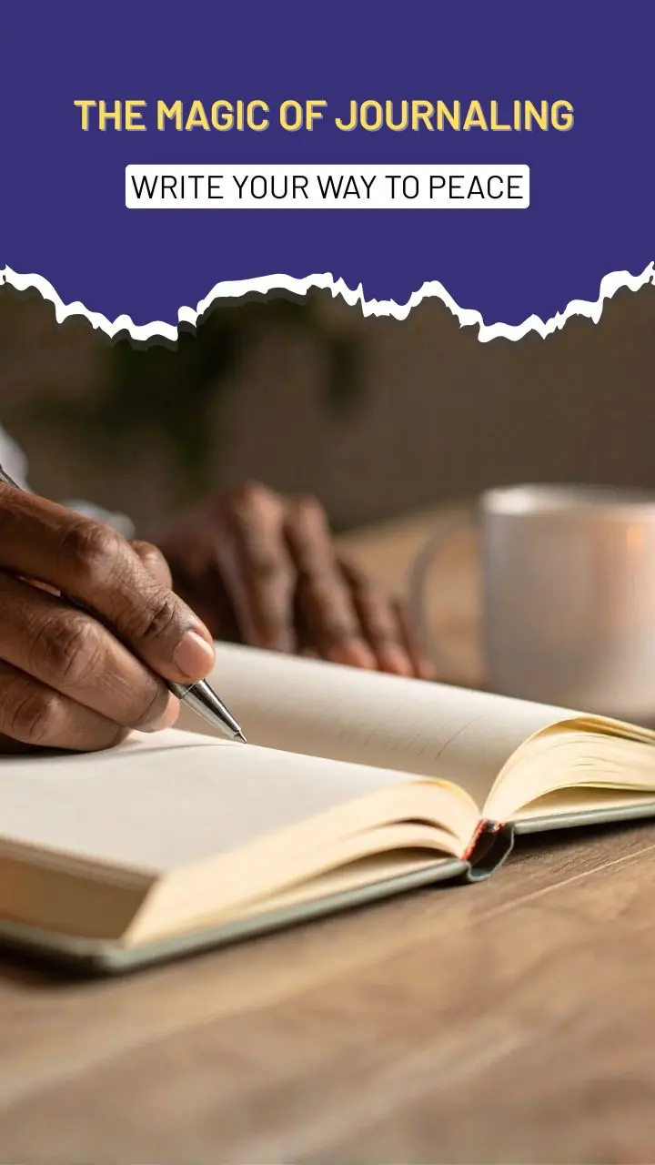 The Magic of Journaling: Write Your Way to Peace and Clarity