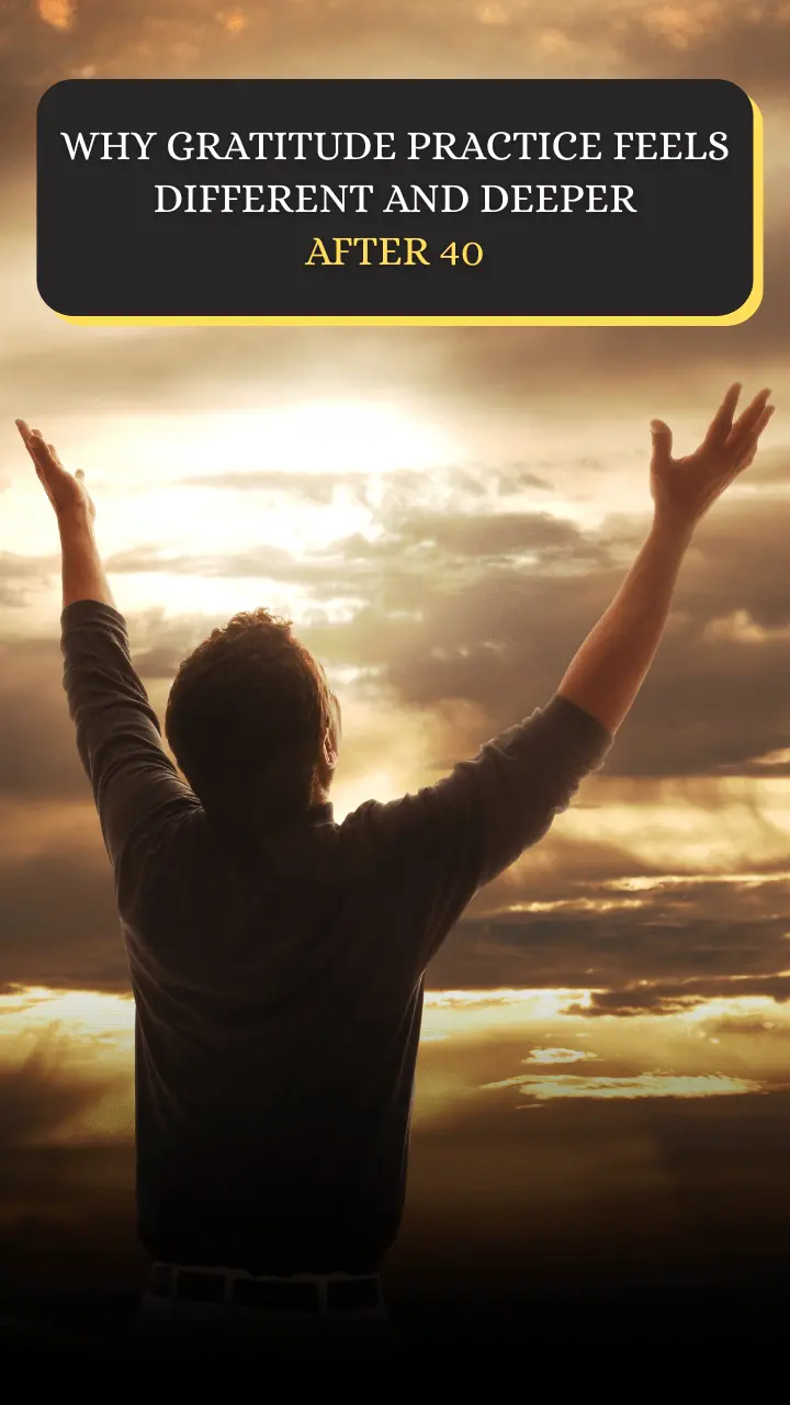 Why Gratitude Feels Deeper After 40: Emotional Awareness, Healing & Life Perspective