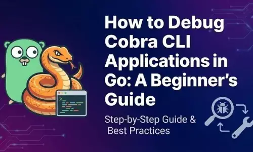 How to Debug Cobra CLI Applications in Go: A Beginners Guide