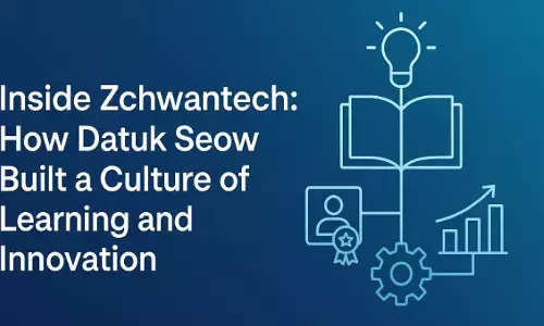 Inside Zchwantech: How Datuk Seow Built a Culture of Learning and Innovation