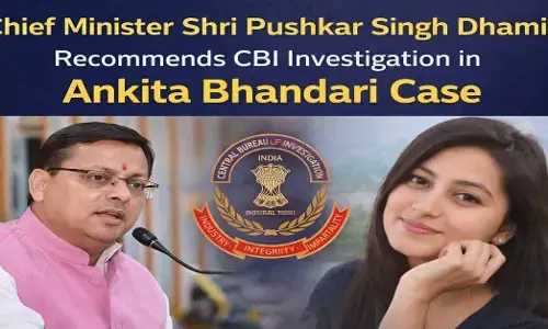 Chief Minister Shri Pushkar Singh Dhami Recommends CBI Investigation in Ankita Bhandari case