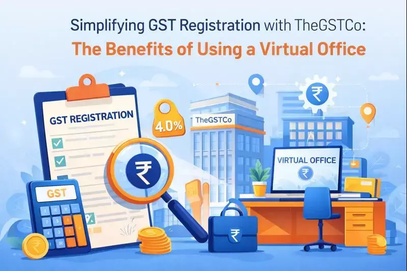 Simplifying GST Registration with The GSTCo: The Benefits of Using a Virtual Office