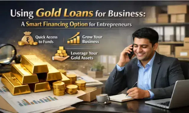 Using Gold Loans for Business: A Smart Financing Option for Entrepreneurs