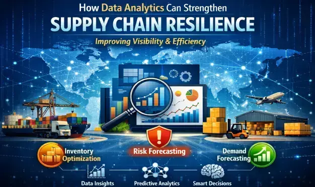 How Data Analytics Can Strengthen Supply Chain Resilience