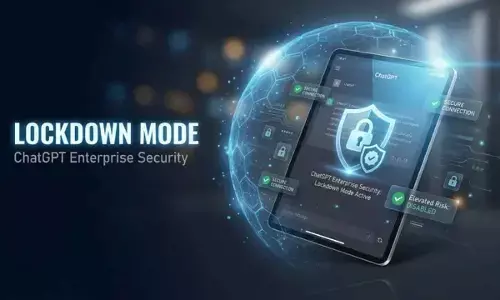 OpenAI Adds Lockdown Mode and Risk Alerts to Strengthen ChatGPT Security