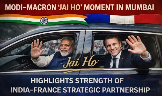 Modi–Macron ‘Jai Ho’ Moment in Mumbai Highlights Strength of India–France Strategic Partnership