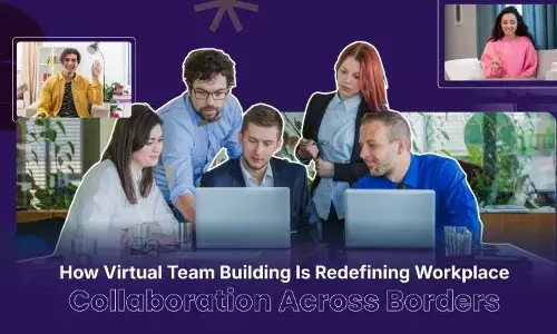 Virtual Team Building for Workplace Collaboration