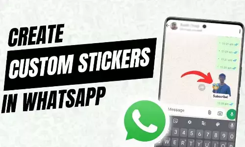 How to Create Custom Stickers on WhatsApp — Easy Step-by-Step Guide