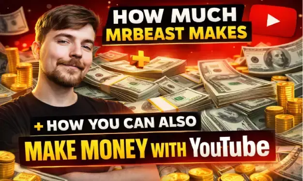 How Much MrBeast Makes and How You Can Also Make Money With YouTube How Much MrBeast Makes and How You Can Also Make Money With YouTube