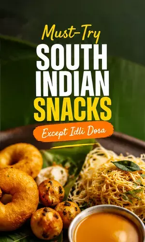 7 Must-Try South Indian Snacks (Beyond Idli & Dosa)