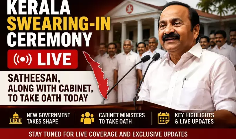 Kerala Swearing-in Ceremony LIVE: Satheesan and Cabinet Ministers Set to Take Oath Today