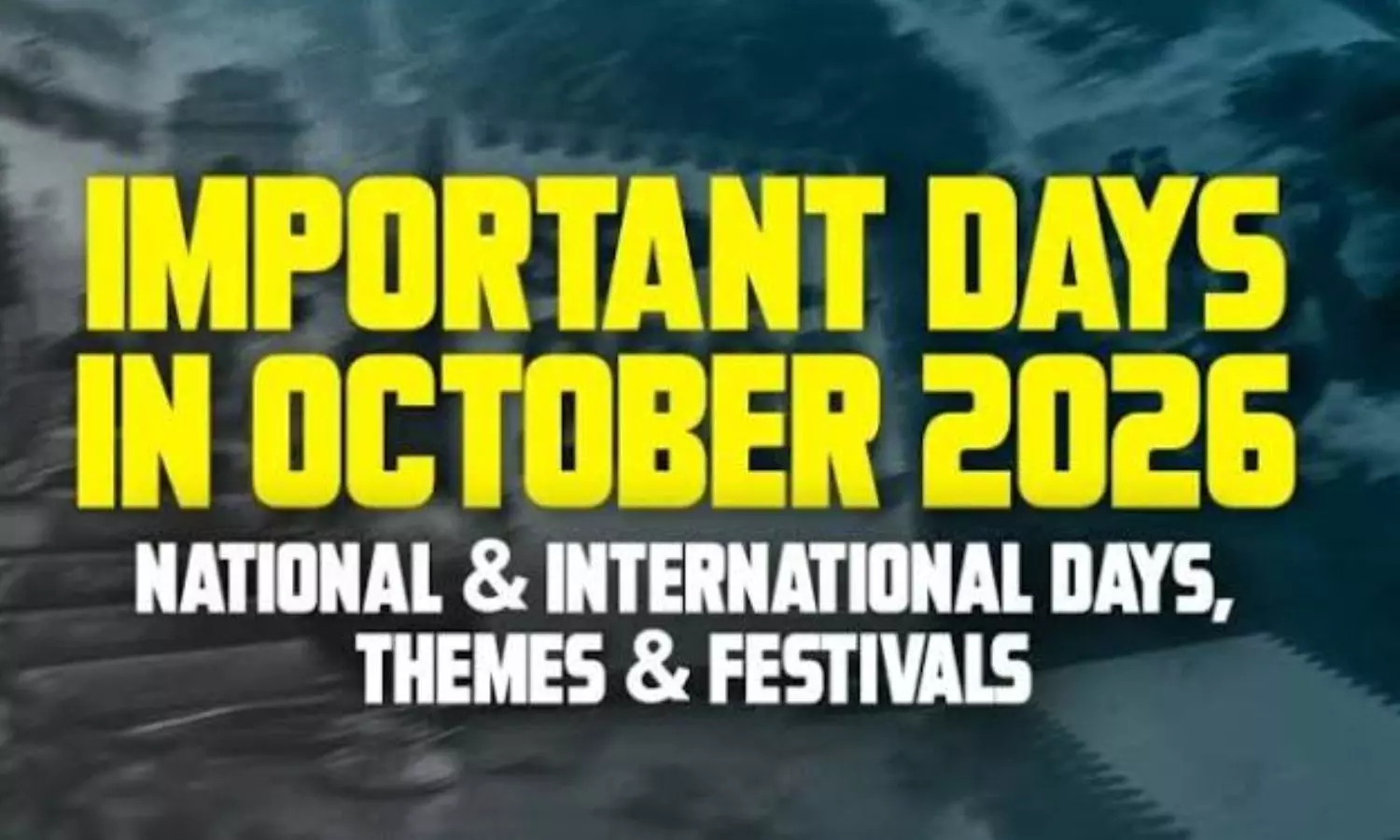 Important Days In October 2026: National And International Dates, Festivals And Events Important Days In October 2026: National And International Dates, Festivals And Events