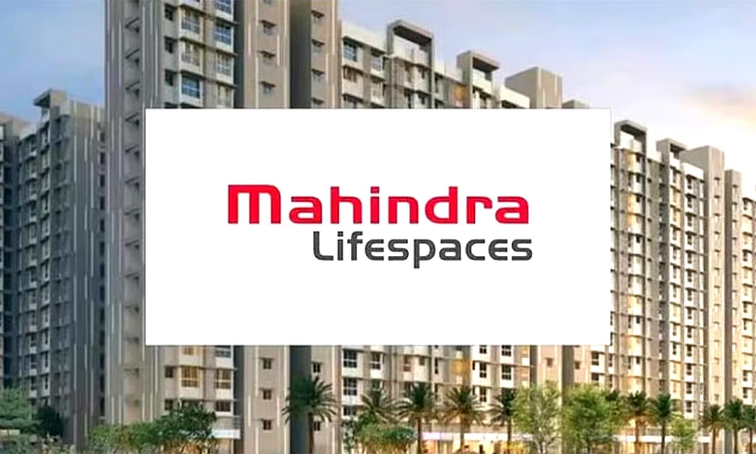 Mahindra Lifespace Adds Three Mumbai Societies, Eyes Rs 1,500 Crore
