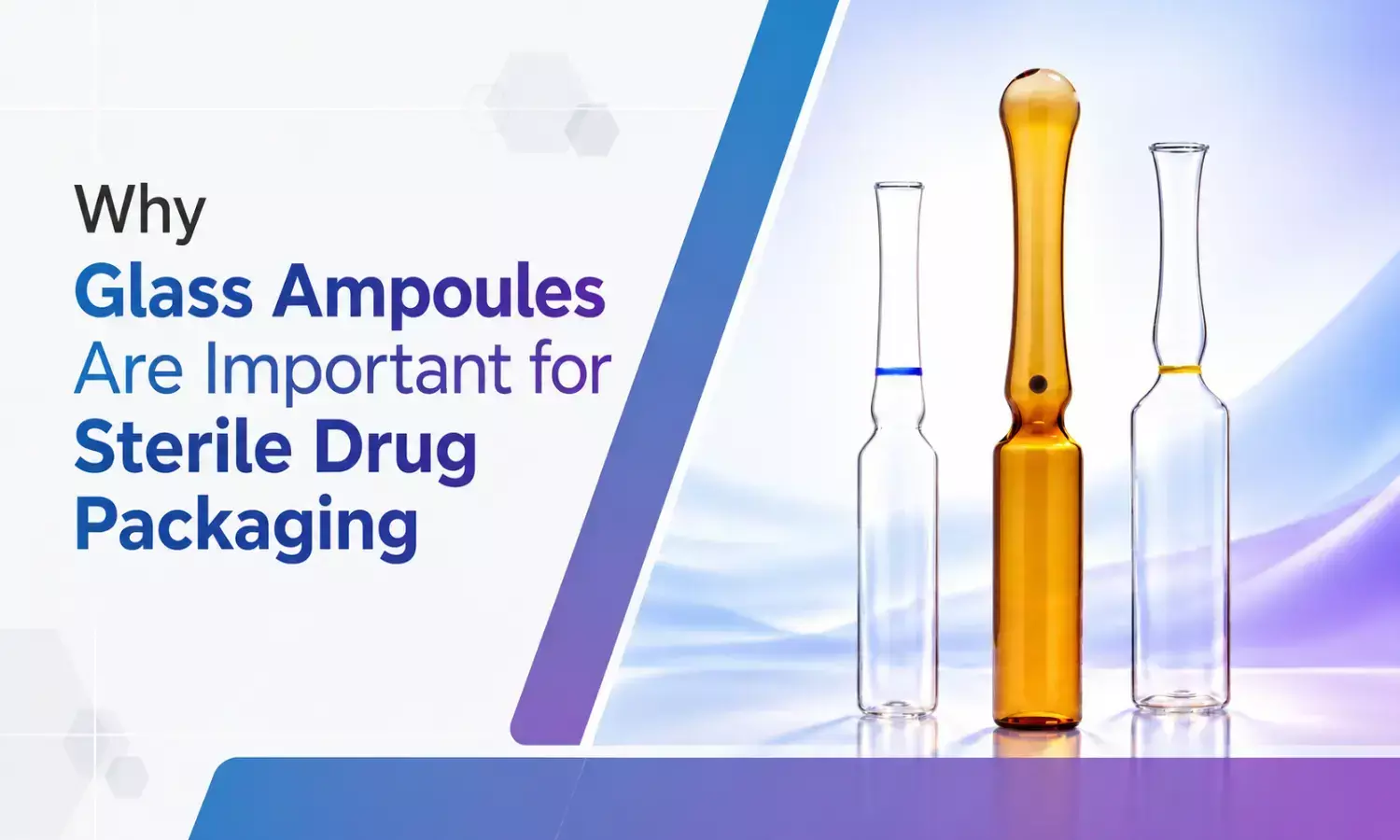 Why Glass Ampoules Are Important for Sterile Drug Packaging Why Glass Ampoules Are Important for Sterile Drug Packaging