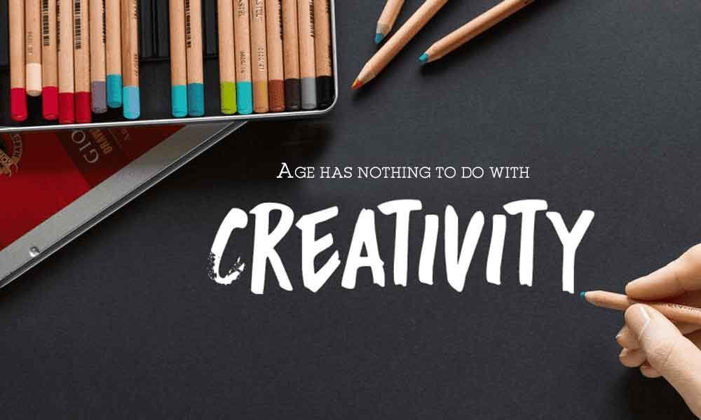 Age has nothing to do with creativity