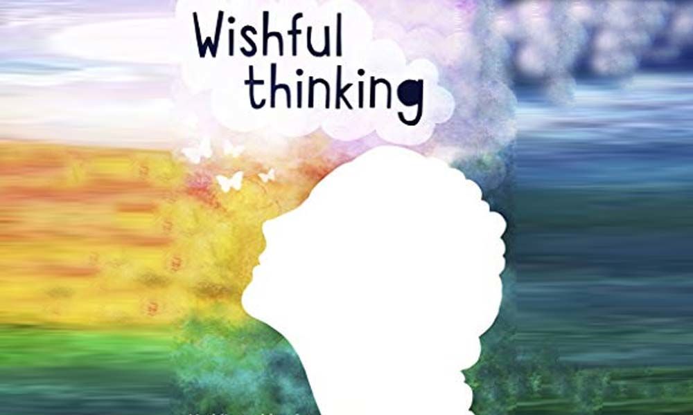 Wishful Wednesday: Wishful Thinking & Why it Happens...
