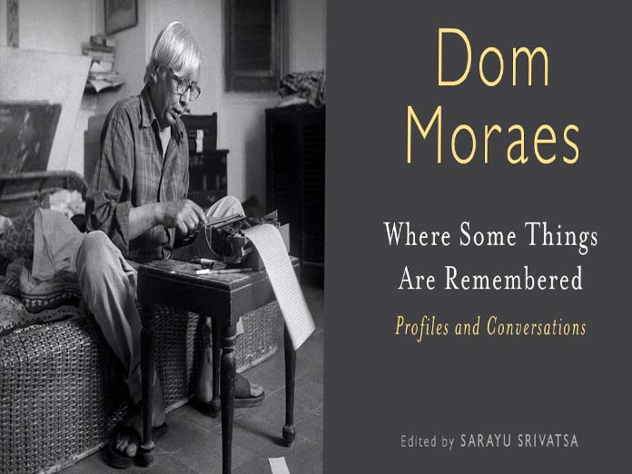Dom Moraes wrote not just to be seen but felt
