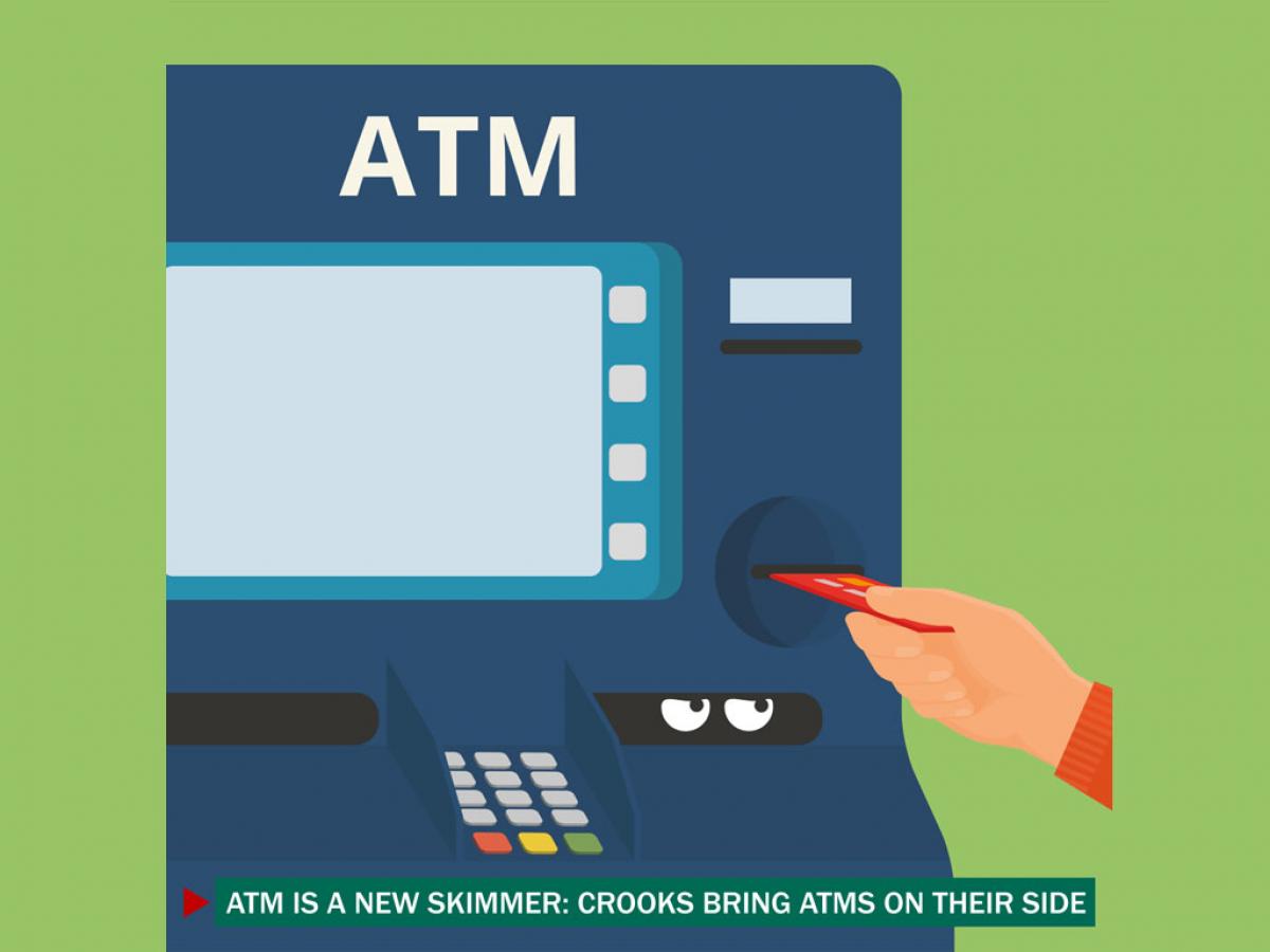 ATM is a New Skimmer: Crooks Bring ATMs on Their Side