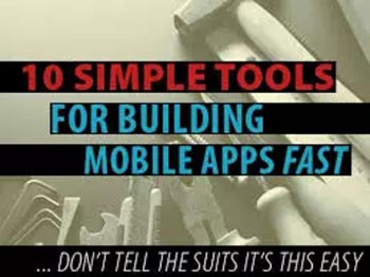 How to build mobile apps faster with these 10 simple tools