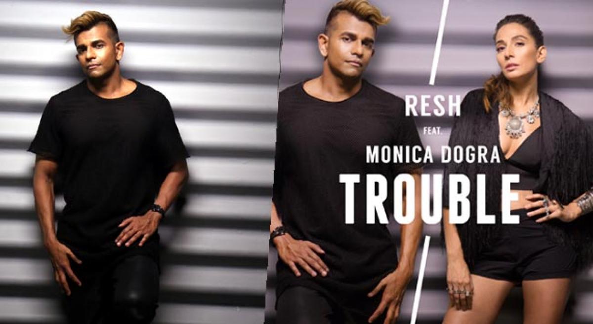 Resh “Trouble“ Feat. Monica Dogra