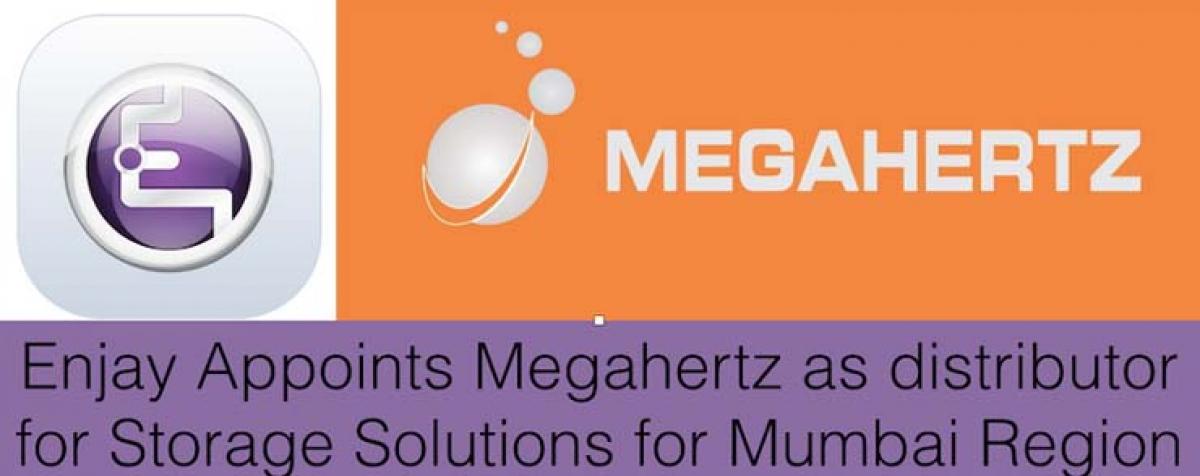 Enjay Appoints Megahertz as Exclusive Storage Distribution Partner for Mumbai Region