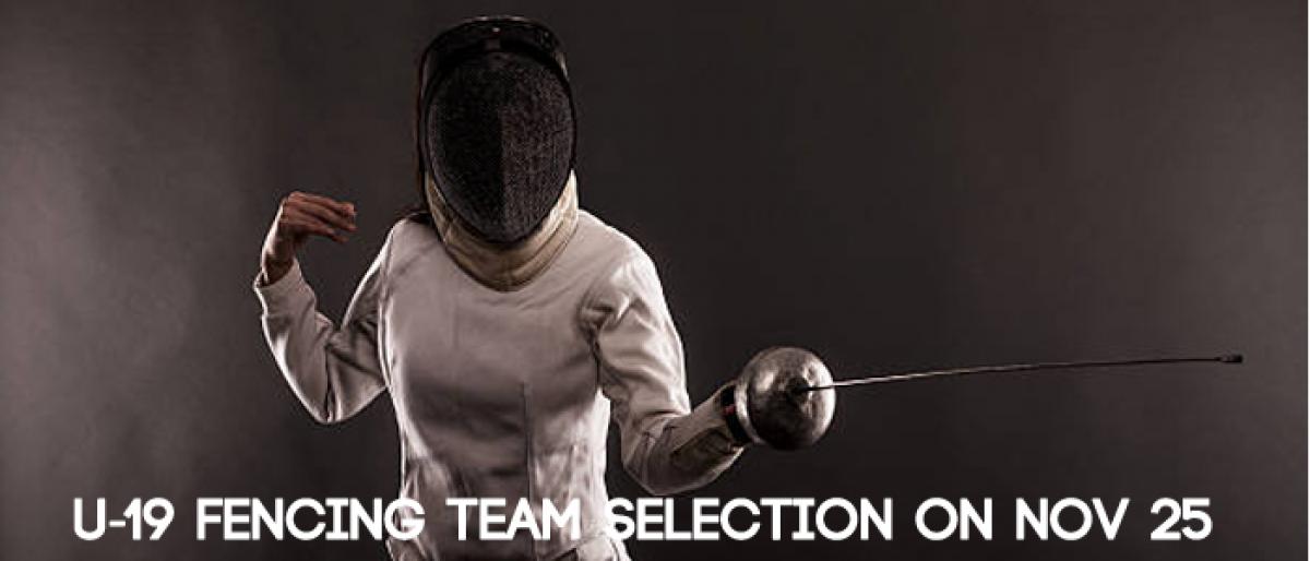 U-19 fencing team selection on Nov 25