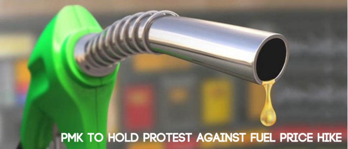 PMK to hold protest against fuel price hike