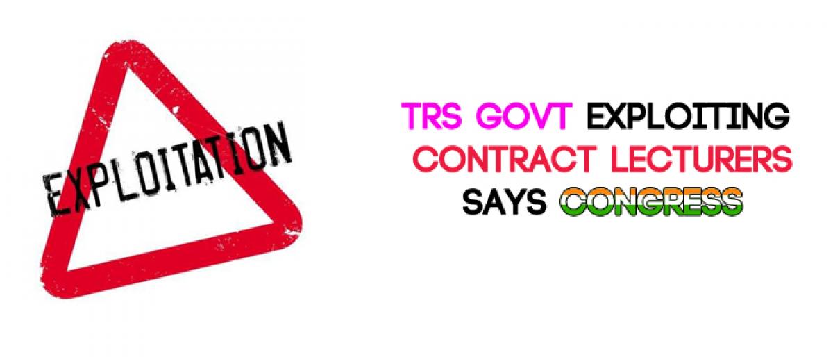 TRS govt exploiting contract lecturers: Congress