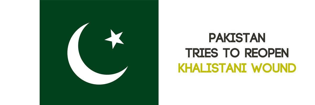 Pakistan tries to reopen Khalistani wound