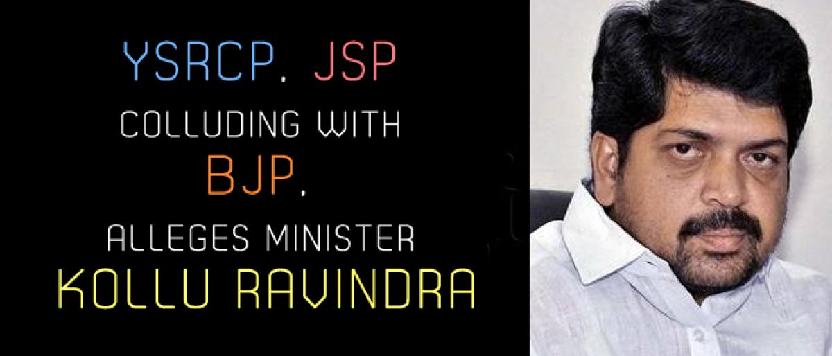 YSRCP, JSP colluding with BJP, alleges Minister Kollu Ravindra