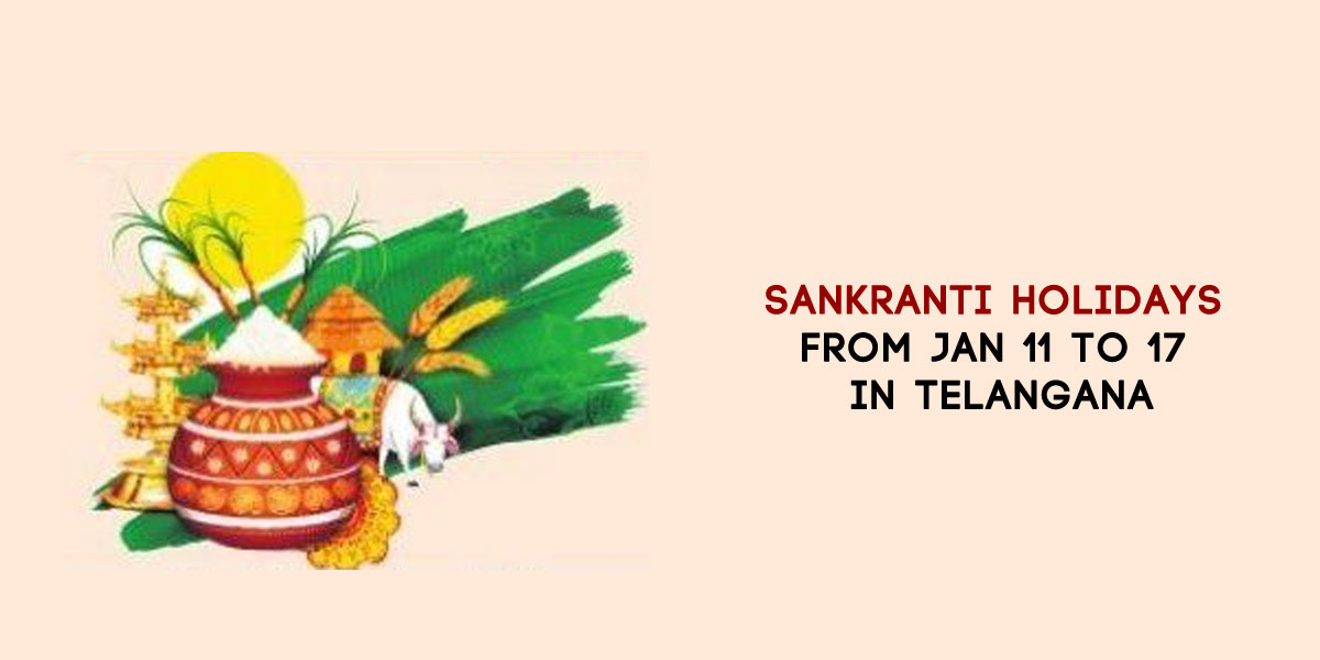 Sankranti holidays from Jan 11 to 17 in Telangana