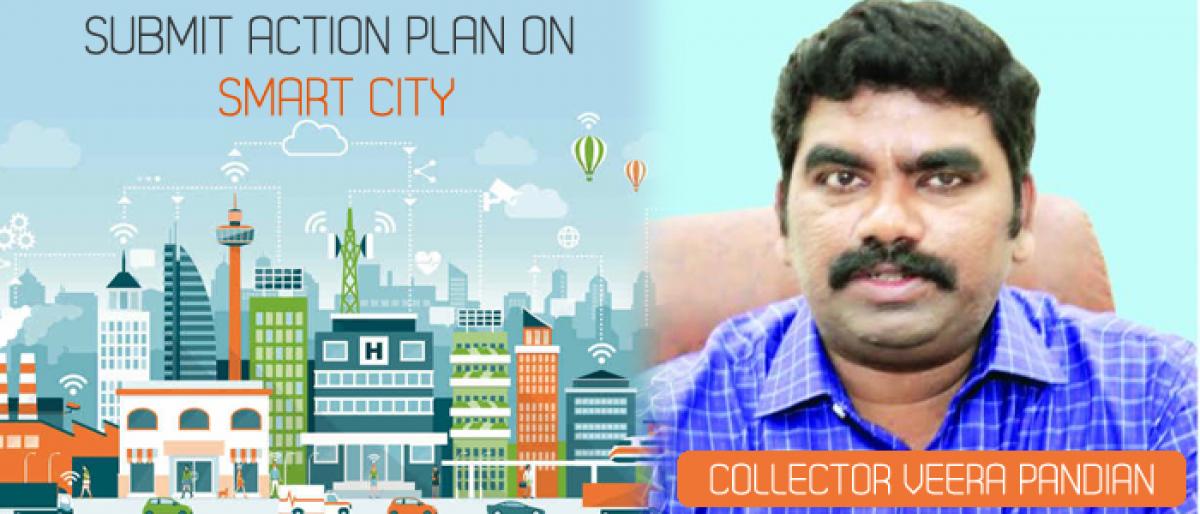 Submit action plan on Smart City: Collector Veera Pandian to infra agency