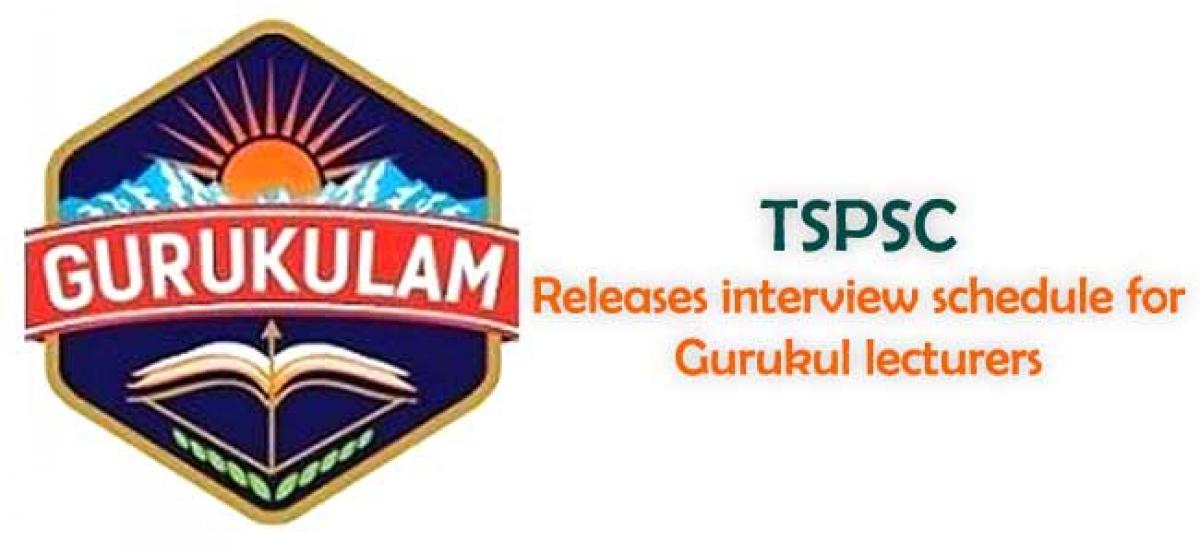 TSPSC releases interview schedule for Gurukul lecturers