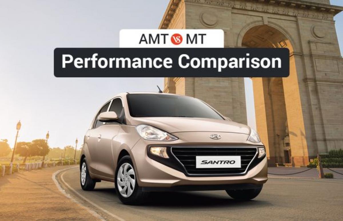 Hyundai Santro AMT vs MT - Real-world Performance Comparison