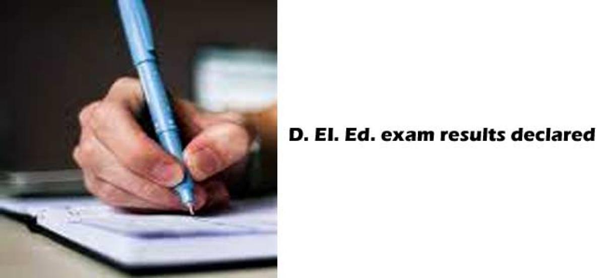 Diploma in Elementary Education (D.EI.Ed.) exam results declared